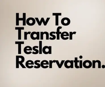 How To Transfer Tesla Reservation